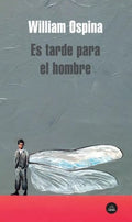 ES TARDE PARA EL HOMBRE | OSPINA WILLIAM