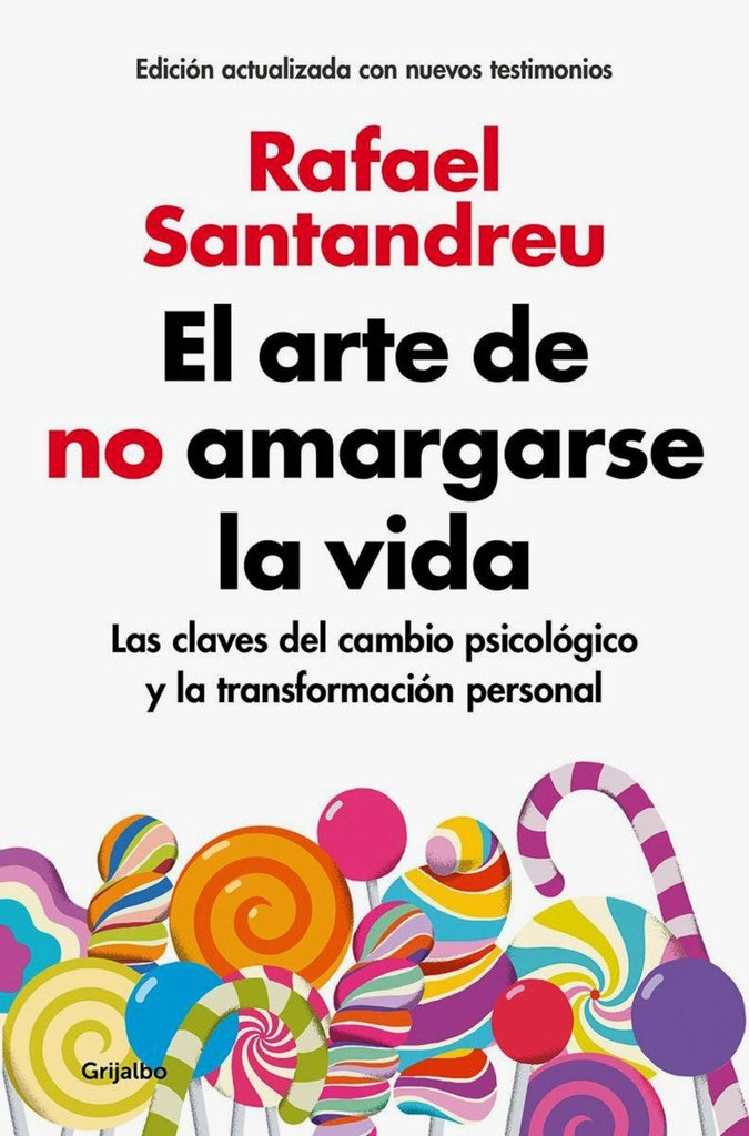 El arte de no amargarse la vida | Rafael Santandreu