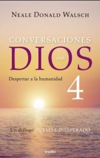 CONVERSACIONES CON DIOS 4 | WALSCH NEALE DONALD
