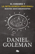 EL CEREBRO Y LA INTELIGENCIA EMOCIONAL: NUEVOS DESCUBRIMIENTOS | GOLEMAN DANIEL