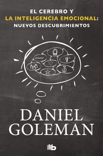 EL CEREBRO Y LA INTELIGENCIA EMOCIONAL: NUEVOS DESCUBRIMIENTOS | GOLEMAN DANIEL