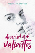 AMAR (SE) ES DE VALIENTES | ORDOÑEZ ALEJANDRO