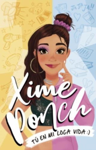TÚ EN MI VIDA LOCA | XIME PONCH