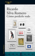 COMO PERDERLO TODO | SILVA ROMERO RICARDO