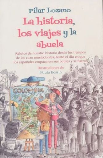 HISTORIA, LOS VIAJES Y LA ABUELA, LA | LOZANO PILAR