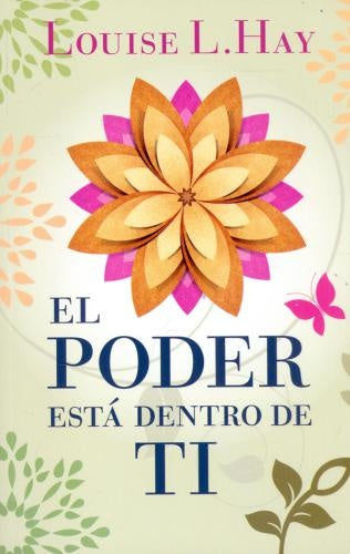 El poder está dentro de ti | Louise Hay