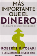 MÁS IMPORTANTE QUE EL DINERO | ROBERT T KIYOSAKI
