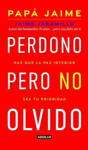 Perdono pero no olvido | Jaime Jaramillo