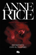 CRÓNICAS VAMPÍRICAS I. ENTREVISTA CON EL VAMPIRO | ANNE RICE