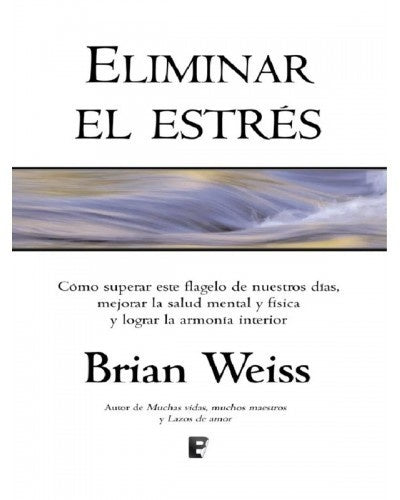 Eliminar el estrés | Brian Weiss