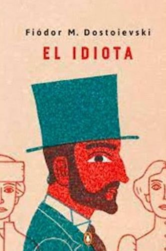 EL IDIOTA | DOSTOIEVSKI FIODOR M