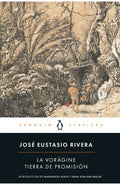 LA VORÁGINE. TIERRA DE PROMISIÓN | JOSE EUSTASIO RIVERA