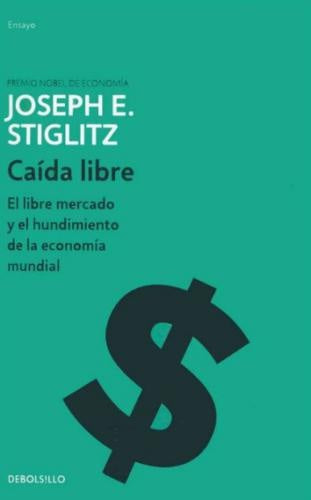 CAÍDA LIBRE | JOSEPH STIGLITZ