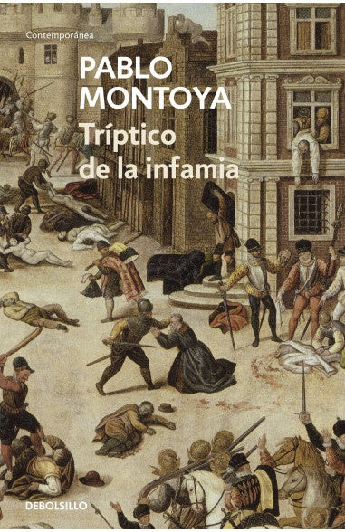 TRIPTICO DE LA INFAMIA | PABLO MONTOYA