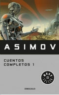CUENTOS COMPLETOS I | ASIMOV ISAAC