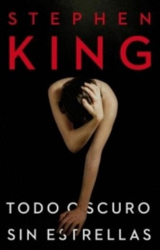 TODO OSCURO, SIN ESTRELLAS | KING STEPHEN