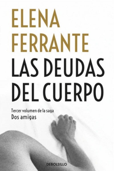LAS DEUDAS DEL CUERPO | FERRANTE ELENA