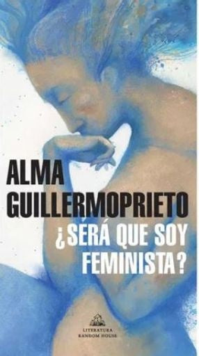 SERA QUE SOY FEMINISTA? | GUILLERMOPRIETO