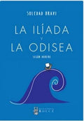 LA ILIADA Y LA ODISEA SEGÚN HOMERO | BRAVI SOLEDAD