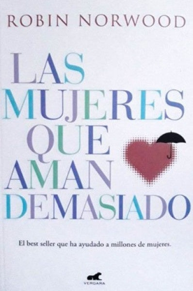 Las mujeres que aman demasiado | Robin Norwood