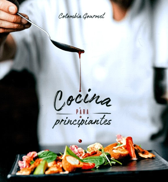 COLOMBIA GOURMET COCINA PARA PRINCIPIANTES