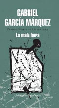 LA MALA HORA | GARCIA MARQUEZ GABRIEL