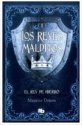 LOS REYES MALDITOS I EL REY DE HIERRO | DRUON MAURICE