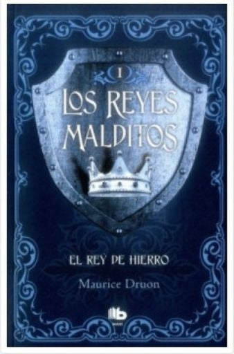 LOS REYES MALDITOS I EL REY DE HIERRO | DRUON MAURICE