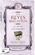 LOE REYES MALDITOS IV LA LEY DE LOS VARONES | DRUON MAURICE