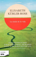 LA RUEDA DE LA VIDA | KUBLER ROSS ELISABETH