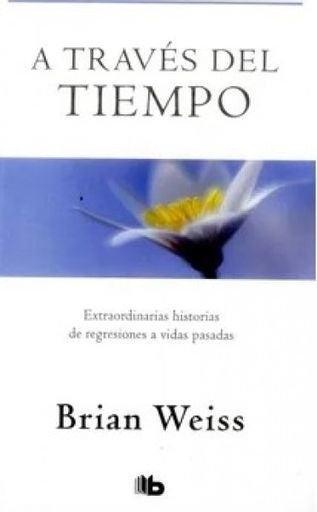 A TRAVES DEL TIEMPO | WEISS BRIAN