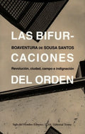 LAS BIFURCACIONES DEL ORDEN | BOAVENTURA DE SOUSA SANTOS