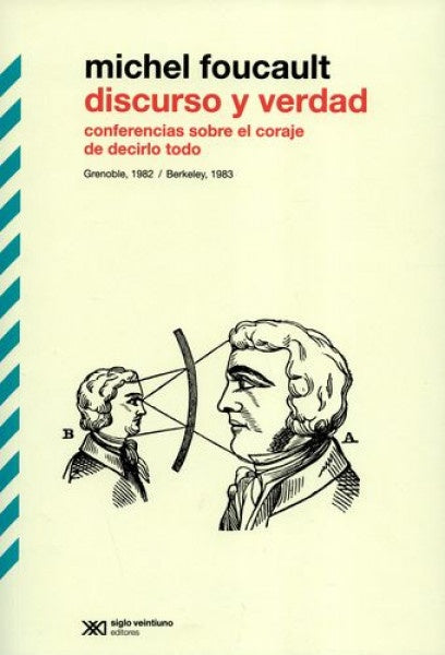 DISCURSO Y VERDAD. CONFERENCIAS SOBRE EL CORAJE DE DECIRLO TODO | FOUCAULT MICHEL