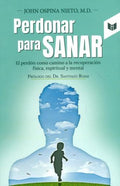 Perdonar es sanar | John Ospina Nieto