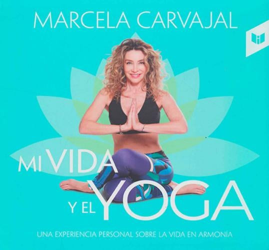 Mi vida y el yoga | Marcela Carvajal