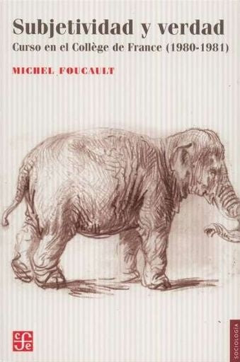 SUBJETIVIDAD Y VERDAD | FOUCAULT MICHEL