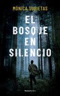 BOSQUE EN EL SILENCIO EL | SUBIETAS MONICA