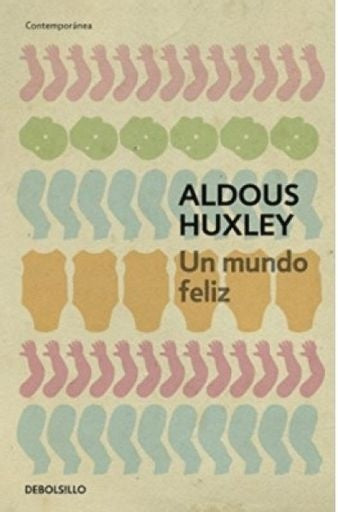 UN MUNDO FELIZ | HUXLEY ALDOUS