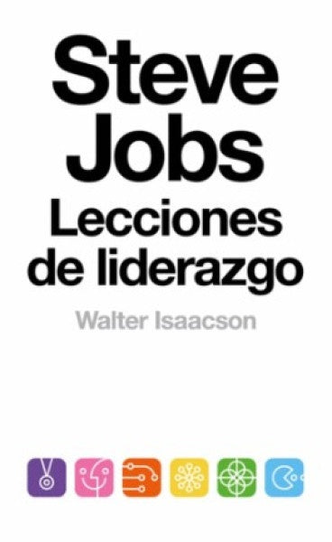 STEVE JOBS LECCIONES DEL LIDERAZGO | WALTER ISAACSON