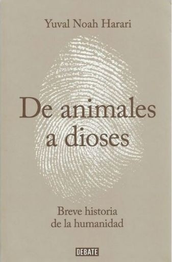DE ANIMALES A DIOSES | HARARI YUVAL NOAH