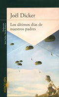 LOS ÚLTIMOS DÍAS DE NUESTROS PADRES | DICKER JOEL