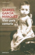 VIVIR PARA CONTARLA | GARCIA MARQUEZ GABRIEL