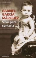 VIVIR PARA CONTARLA | GARCIA MARQUEZ GABRIEL