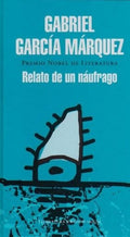 RELATO DE UN NÁUFRAGO | GARCIA MARQUEZ GABRIEL