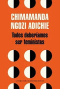 TODOS DEBERÍAMOS SER FEMINISTAS | CHIMAMANDA NGOZI ADICHIE
