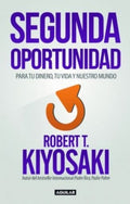 SEGUNDA OPORTUNIDAD | ROBERT T KIYOSAKI