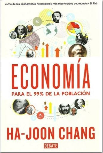 ECONOMÍA PARA EL 99% DE LA POBLACIÓN | HA-JOON CHANG