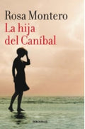 LA HIJA DEL CANÍBAL | ROSA MONTERO