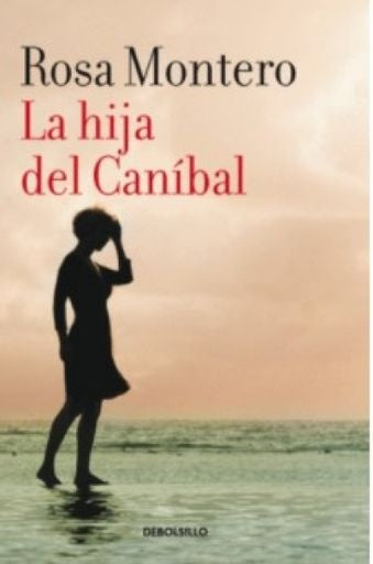 LA HIJA DEL CANÍBAL | ROSA MONTERO