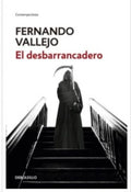 EL DESBARRANCADERO | FERNANDO VALLEJO